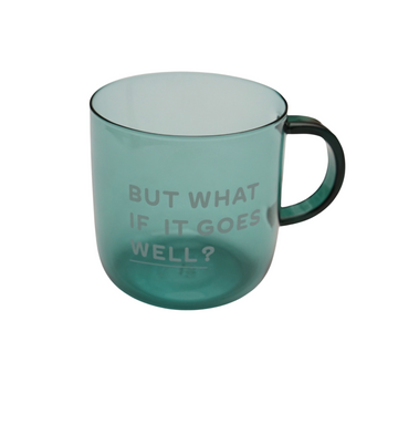 But What If It Goes Well Mug